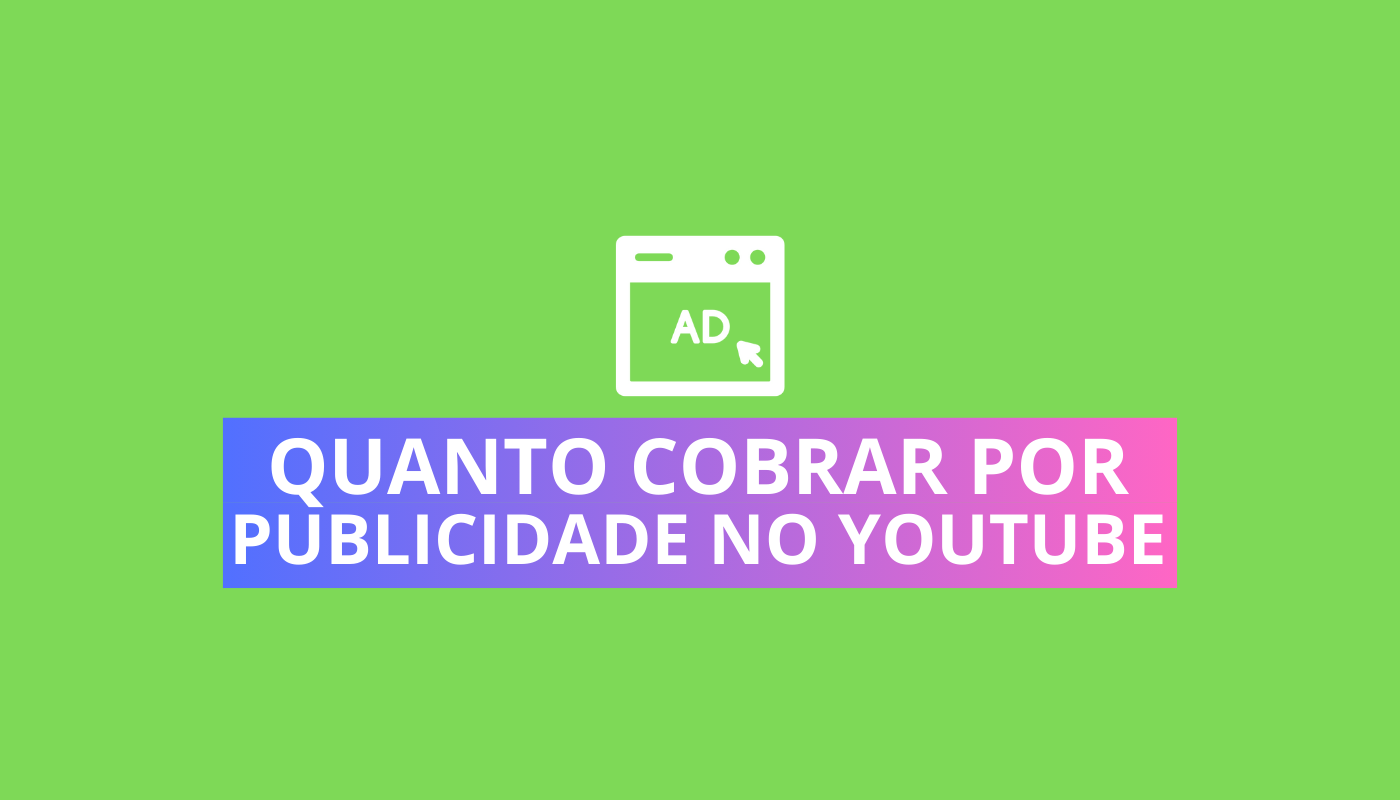 quanto cobrar por publicidade no youtube